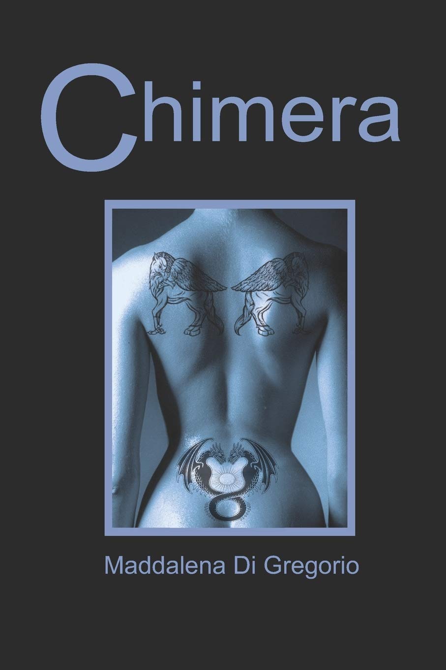 Chimera by Maddalena Di Gregorio